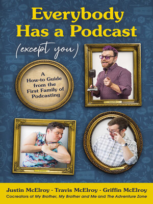 cover image of Everybody Has a Podcast (Except You)